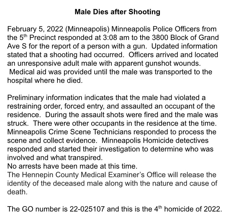 MPD says a homicide investigation is underway after a man was shot during a reported violation of a restraining order, forced entry and subsequent assault inside a residence shortly after 3 a.m. on the 3800 block of Grand Ave. S