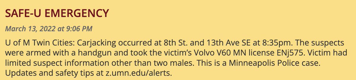 UMPD reports a carjacking at gunpoint tonight at 8th St. SE. & 13th Ave. SE. around 8:35 p.m - Suspects stole the victim's Volvo V60 sedan, MN license ENJ-575