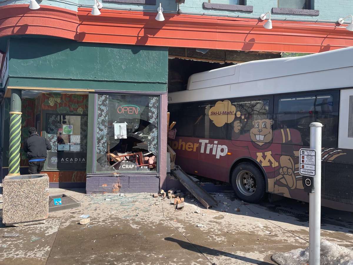 MINNEAPOLIS: A bus careened into the Acadia restaurant and music venue shortly before 12:30 p.m. today on the 300 block of Cedar Ave. - There were no injuries reported from inside the business nor on the GopherTrip bus. 