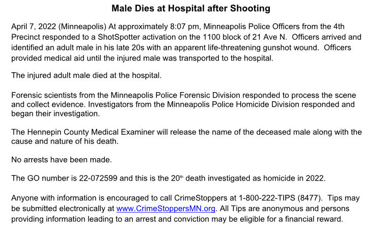 The earlier shooting we posted at 11xx 21st Ave N is Minneapolis' 20th homicide according to MPD (near Fremont). An adult male in his 20s was pronounced dead at the hospital.   No arrests made