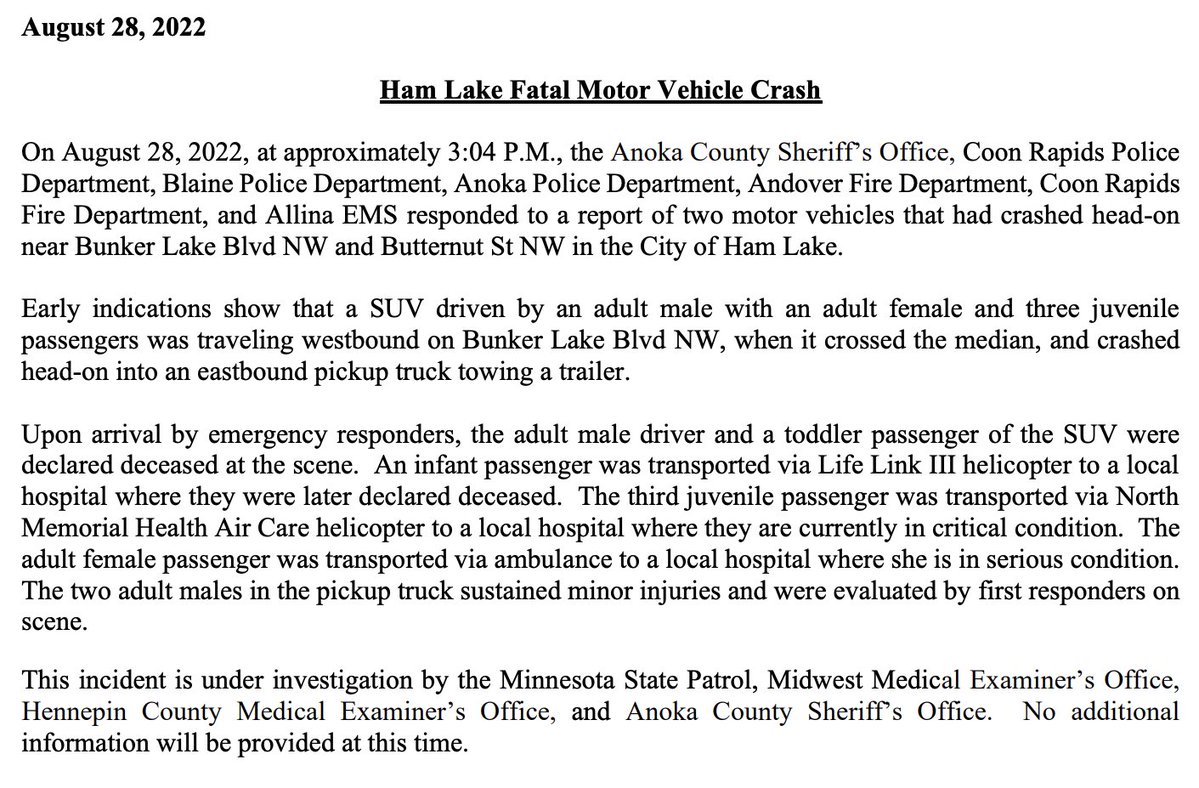 The Anoka County Sheriff's Office has confirmed an adult male driver and a toddler passenger died at the scene of a two-vehicle crash this afternoon in Ham Lake. - A third juvenile passenger was transported to the hospital in critical condition