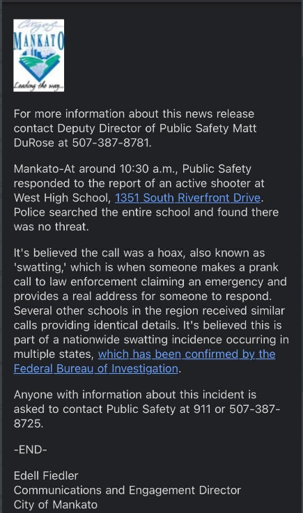 Copy of a message sent in Mankato.  Also, the FBI informed Minneapolis police that there have been numerous unfounded reports of active school shooters in MN cities this morning. All have been false so far