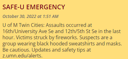 UMN issued a safety alert about this incident and the other one we posted. (There is no 120x 5th St SE, so they may have the address wrong