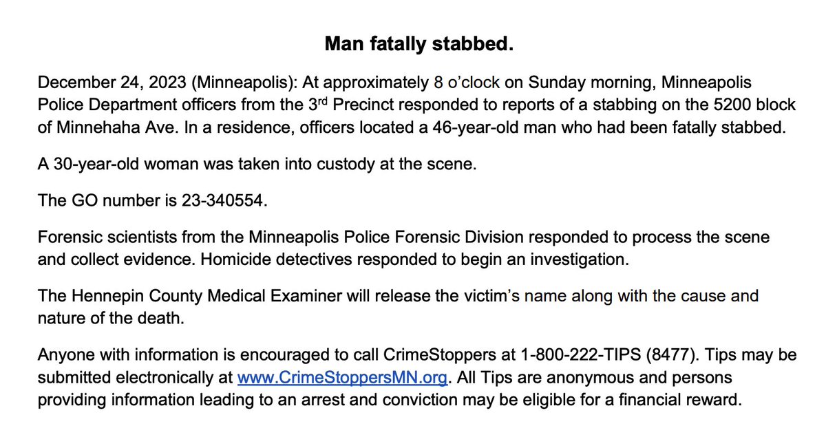 Minneapolis Police report a 30-year-old woman was taken into custody after a 46-year-old man was fatally stabbed inside a residence on the 5200 block of Minnehaha Ave. this morning. The victim has not yet been identified
